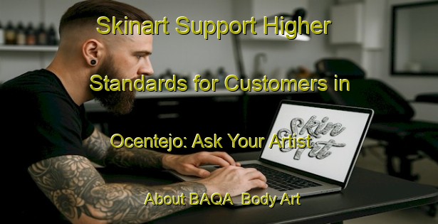 Skinart Support Higher Standards for Customers in Ocentejo: Ask Your Artist About BAQA | Body Art Qualification Authority | BAQA-Spain