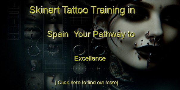 Skinart Tattoo Training in Spain | Your Pathway to Excellence-Spain