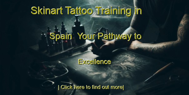 Skinart Tattoo Training in Spain | Your Pathway to Excellence-Spain
