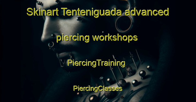 Skinart Tenteniguada advanced piercing workshops | #PiercingTraining #PiercingClasses #SkinartTraining-Spain