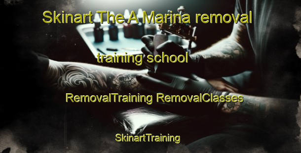 Skinart The A Marina removal training school | #RemovalTraining #RemovalClasses #SkinartTraining-Spain