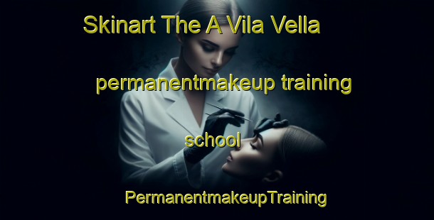 Skinart The A Vila Vella permanentmakeup training school | #PermanentmakeupTraining #PermanentmakeupClasses #SkinartTraining-Spain