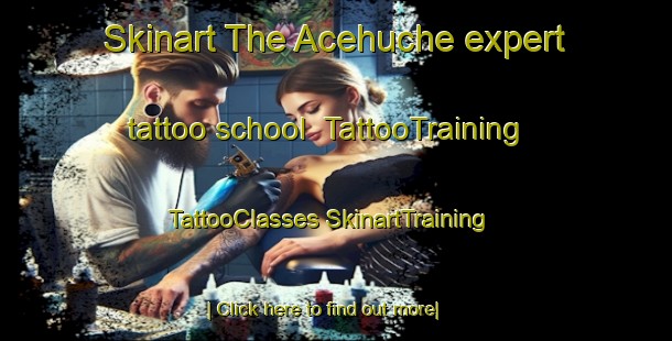 Skinart The Acehuche expert tattoo school | #TattooTraining #TattooClasses #SkinartTraining-Spain