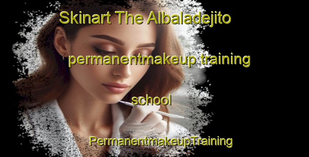 Skinart The Albaladejito permanentmakeup training school | #PermanentmakeupTraining #PermanentmakeupClasses #SkinartTraining-Spain