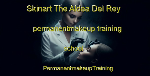 Skinart The Aldea Del Rey permanentmakeup training school | #PermanentmakeupTraining #PermanentmakeupClasses #SkinartTraining-Spain