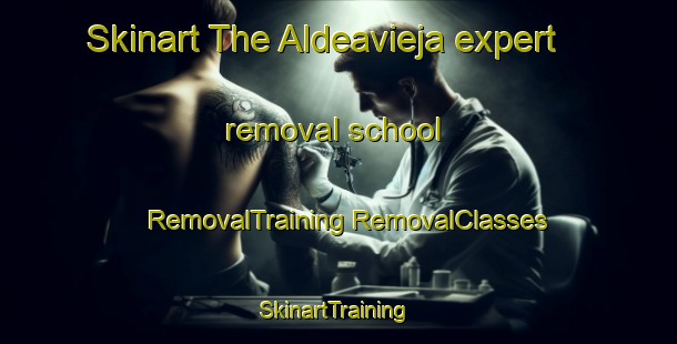 Skinart The Aldeavieja expert removal school | #RemovalTraining #RemovalClasses #SkinartTraining-Spain