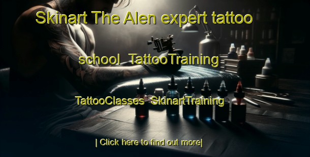 Skinart The Alen expert tattoo school | TattooTraining | TattooClasses | SkinartTraining-Spain
