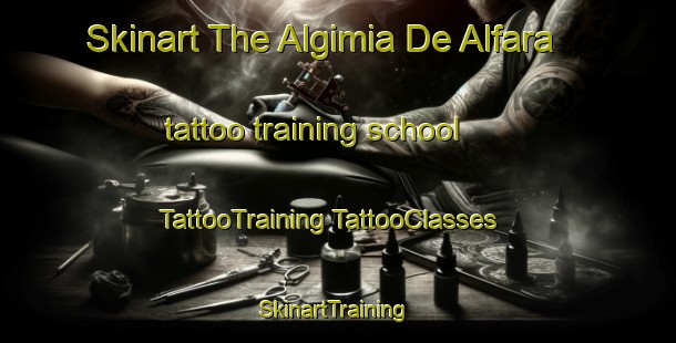 Skinart The Algimia De Alfara tattoo training school | #TattooTraining #TattooClasses #SkinartTraining-Spain