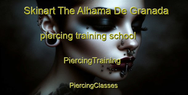 Skinart The Alhama De Granada piercing training school | #PiercingTraining #PiercingClasses #SkinartTraining-Spain