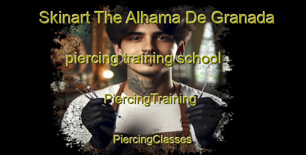 Skinart The Alhama De Granada piercing training school | #PiercingTraining #PiercingClasses #SkinartTraining-Spain