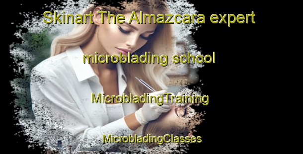 Skinart The Almazcara expert microblading school | #MicrobladingTraining #MicrobladingClasses #SkinartTraining-Spain