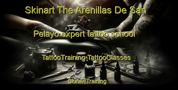 Skinart The Arenillas De San Pelayo expert tattoo school | #TattooTraining #TattooClasses #SkinartTraining-Spain