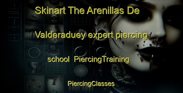 Skinart The Arenillas De Valderaduey expert piercing school | #PiercingTraining #PiercingClasses #SkinartTraining-Spain