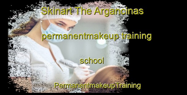 Skinart The Argancinas permanentmakeup training school | #PermanentmakeupTraining #PermanentmakeupClasses #SkinartTraining-Spain