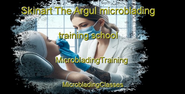 Skinart The Argul microblading training school | #MicrobladingTraining #MicrobladingClasses #SkinartTraining-Spain