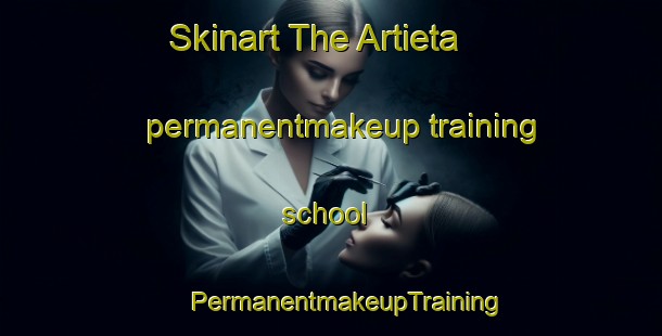 Skinart The Artieta permanentmakeup training school | #PermanentmakeupTraining #PermanentmakeupClasses #SkinartTraining-Spain