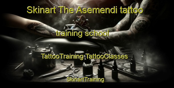 Skinart The Asemendi tattoo training school | #TattooTraining #TattooClasses #SkinartTraining-Spain