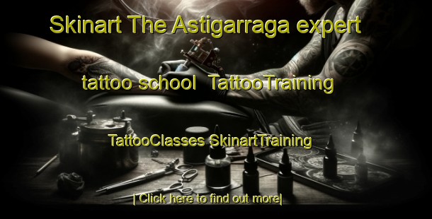 Skinart The Astigarraga expert tattoo school | #TattooTraining #TattooClasses #SkinartTraining-Spain