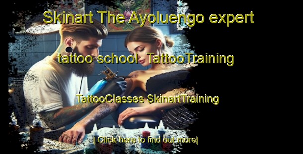 Skinart The Ayoluengo expert tattoo school | #TattooTraining #TattooClasses #SkinartTraining-Spain