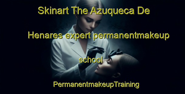 Skinart The Azuqueca De Henares expert permanentmakeup school | #PermanentmakeupTraining #PermanentmakeupClasses #SkinartTraining-Spain