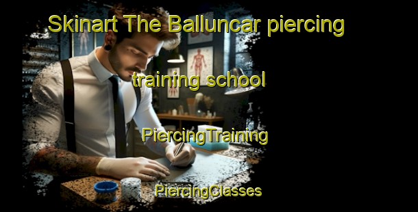 Skinart The Balluncar piercing training school | #PiercingTraining #PiercingClasses #SkinartTraining-Spain