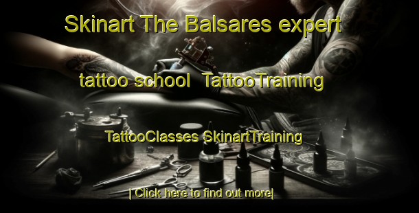 Skinart The Balsares expert tattoo school | #TattooTraining #TattooClasses #SkinartTraining-Spain