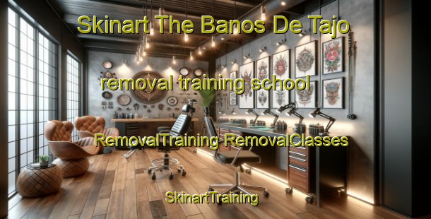 Skinart The Banos De Tajo removal training school | #RemovalTraining #RemovalClasses #SkinartTraining-Spain