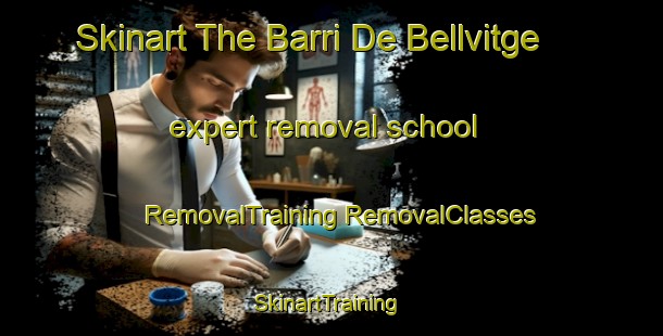 Skinart The Barri De Bellvitge expert removal school | #RemovalTraining #RemovalClasses #SkinartTraining-Spain