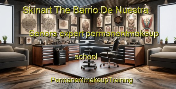 Skinart The Barrio De Nuestra Senora expert permanentmakeup school | #PermanentmakeupTraining #PermanentmakeupClasses #SkinartTraining-Spain