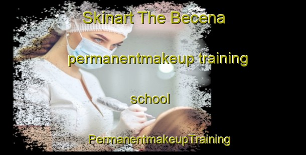 Skinart The Becena permanentmakeup training school | #PermanentmakeupTraining #PermanentmakeupClasses #SkinartTraining-Spain