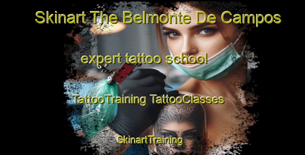 Skinart The Belmonte De Campos expert tattoo school | #TattooTraining #TattooClasses #SkinartTraining-Spain