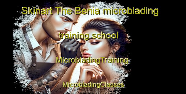 Skinart The Benia microblading training school | #MicrobladingTraining #MicrobladingClasses #SkinartTraining-Spain