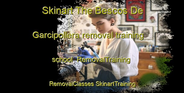 Skinart The Bescos De Garcipollera removal training school | #RemovalTraining #RemovalClasses #SkinartTraining-Spain