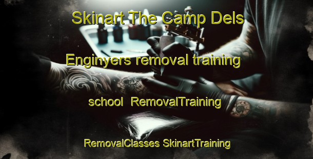 Skinart The Camp Dels Enginyers removal training school | #RemovalTraining #RemovalClasses #SkinartTraining-Spain