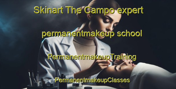 Skinart The Campo expert permanentmakeup school | #PermanentmakeupTraining #PermanentmakeupClasses #SkinartTraining-Spain