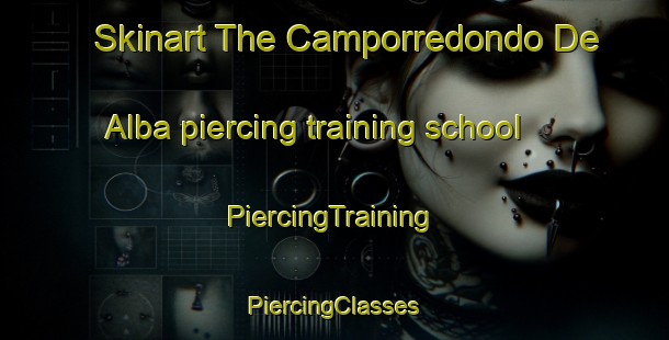 Skinart The Camporredondo De Alba piercing training school | #PiercingTraining #PiercingClasses #SkinartTraining-Spain