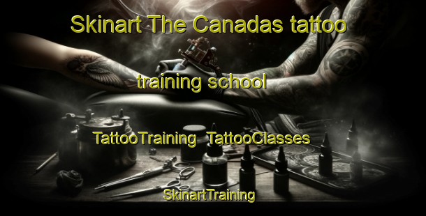 Skinart The Canadas tattoo training school | TattooTraining | TattooClasses | SkinartTraining-Spain