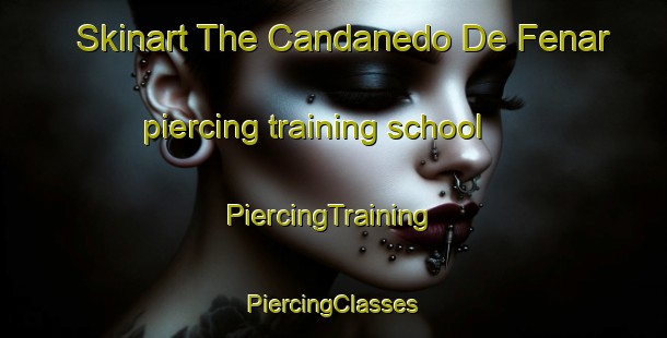 Skinart The Candanedo De Fenar piercing training school | #PiercingTraining #PiercingClasses #SkinartTraining-Spain