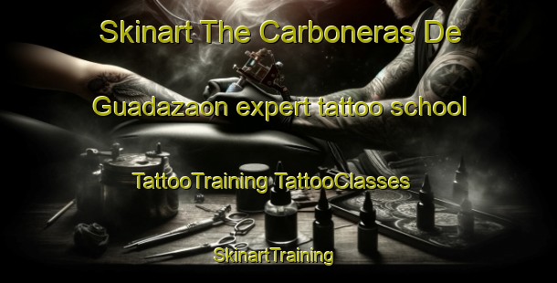 Skinart The Carboneras De Guadazaon expert tattoo school | #TattooTraining #TattooClasses #SkinartTraining-Spain