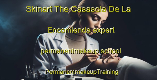 Skinart The Casasola De La Encomienda expert permanentmakeup school | #PermanentmakeupTraining #PermanentmakeupClasses #SkinartTraining-Spain