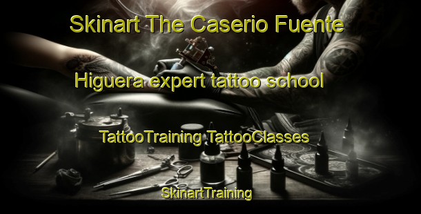 Skinart The Caserio Fuente Higuera expert tattoo school | #TattooTraining #TattooClasses #SkinartTraining-Spain