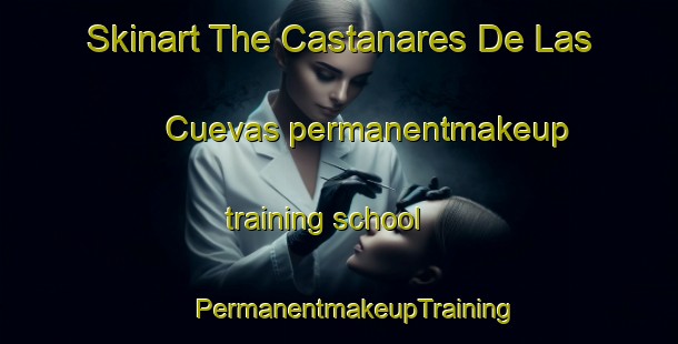 Skinart The Castanares De Las Cuevas permanentmakeup training school | #PermanentmakeupTraining #PermanentmakeupClasses #SkinartTraining-Spain