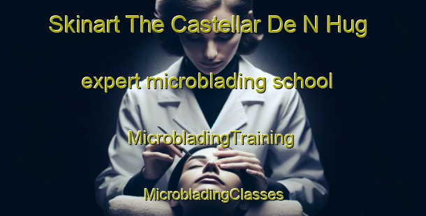 Skinart The Castellar De N Hug expert microblading school | #MicrobladingTraining #MicrobladingClasses #SkinartTraining-Spain