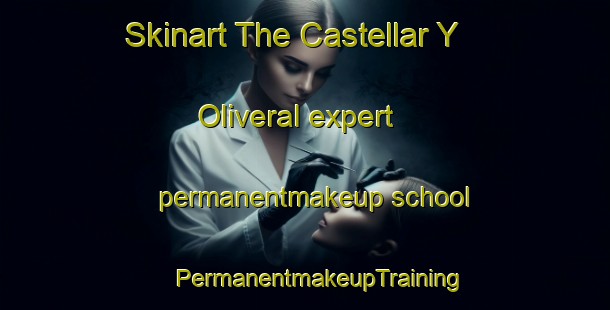 Skinart The Castellar Y Oliveral expert permanentmakeup school | #PermanentmakeupTraining #PermanentmakeupClasses #SkinartTraining-Spain