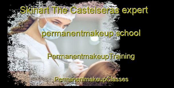 Skinart The Castelseras expert permanentmakeup school | #PermanentmakeupTraining #PermanentmakeupClasses #SkinartTraining-Spain