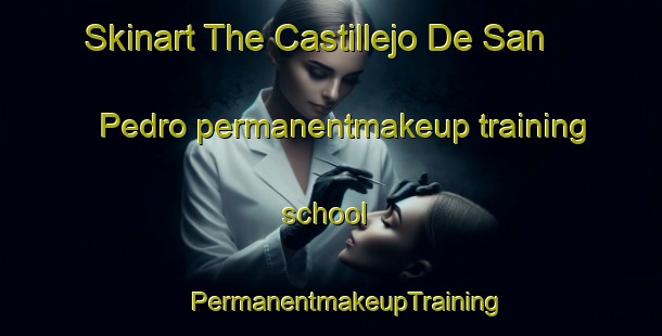 Skinart The Castillejo De San Pedro permanentmakeup training school | #PermanentmakeupTraining #PermanentmakeupClasses #SkinartTraining-Spain