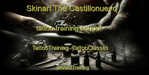 Skinart The Castillonuevo tattoo training school | TattooTraining | TattooClasses | SkinartTraining-Spain