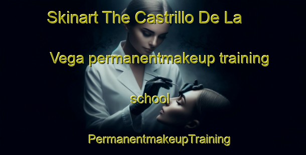 Skinart The Castrillo De La Vega permanentmakeup training school | #PermanentmakeupTraining #PermanentmakeupClasses #SkinartTraining-Spain