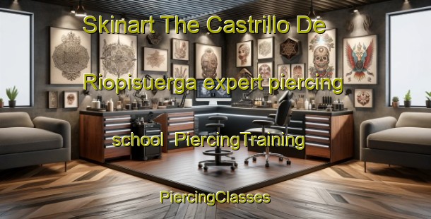 Skinart The Castrillo De Riopisuerga expert piercing school | #PiercingTraining #PiercingClasses #SkinartTraining-Spain