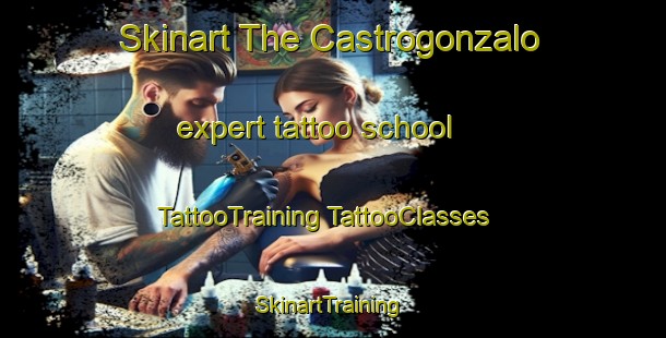 Skinart The Castrogonzalo expert tattoo school | #TattooTraining #TattooClasses #SkinartTraining-Spain